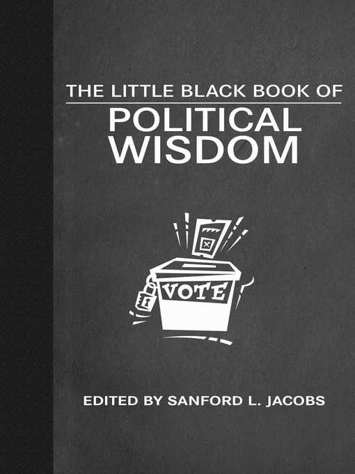 Title details for The Little Black Book of Political Wisdom by Sanford L. Jacobs - Available